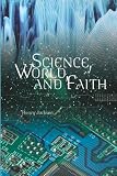 Science, World, and Faith