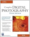 Complete Digital Photography, Third Edition (Charles River Media Graphics)