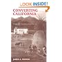 Converting California: Indians and Franciscans in the Missions