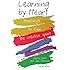 Learning by Heart: Teachings to Free the Creative Spirit