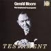 Gerald Moore: The Unashamed Accompanist - Testament