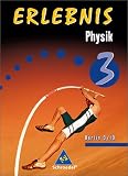 Erlebnis Physik 3 - Sch&uuml;lerband - Ausgabe 2006 - Berlin: Sekundarstufe 1 - Dieter Cieplik