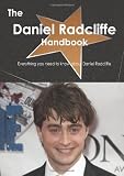 The Daniel Radcliffe Handbook - Everything you need to know about Daniel Radcliffe