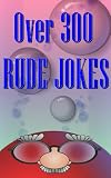 Over 300 Rude Jokes