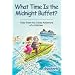 What Time Is the Midnight Buffet?: Tales from the Cruise Adventure of a Lifetime