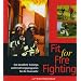 Fit for Fire Fighting: Das bew�hrte Trainings- und Ern�hrungsprogramm f�r die Feuerwehr