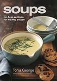 Soups : no-fuss recipes for hearty soups