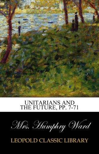Unitarians and the Future, pp. 7-71