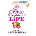 You Can Create an Exceptional Life: Candid Conversations with Louise Hay and Cheryl Richardson