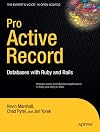 Pro ActiveRecord for Ruby: Databases with Ruby and Rails