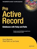 Pro Active Record: Databases with Ruby and Rails (Expert's Voice)