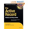 Pro Active Record: Databases with Ruby and Rails (Expert's Voice)