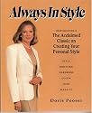 Always in Style : The Revised Edition of the Acclaimed Classic on Creating Your Personal Style : Style, Bodyline, Wardrobe, Color, Hair, Make-Up