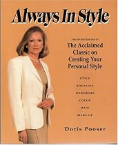 Always in Style : The Revised Edition of the Acclaimed Classic on Creating Your Personal Style : Style, Bodyline, Wardrobe, Color, Hair, Make-Up