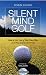 Silent Mind Golf