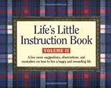 Life's Little Instruction Book: A Few More Suggestions, Observations, and Reminders on How to Live a Happy and Rewarding Life (1558538364) by Brown, H. Jackson, Jr.
