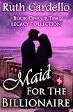 Maid for the Billionaire: Ruth Cardello