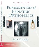 Fundamentals of Pediatric Orthopedics (Staheli, Fundamentals of Pediatric Orthopedics)