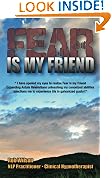 Fear is My Friend