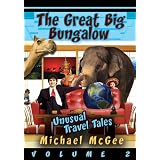 The Great Big Bungalow (Volume 2) - Unusual Travel Tales