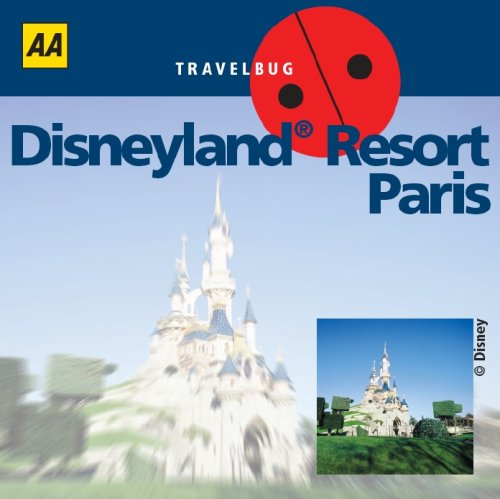 Disneyland Resort Paris (AA Travel Guides)