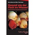 Gesund wie der Fisch im Wasser?: Fischkrankheiten in Aquarium und Gartenteich