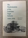 The modernization of the Louisiana sugar industry, 1830-1910