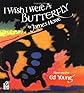 I Wish I Were a Butterfly
