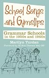 School songs and gymslips : grammar schools in the 1950s and 1960s
