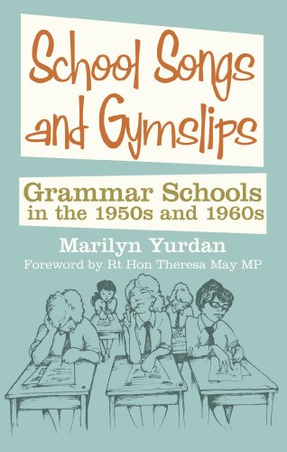 School Songs and Gymslips: Grammar Schools in the 1950s and 1960s