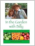 In the Garden with Billy: Lessons about Life, Love and Tomatoes