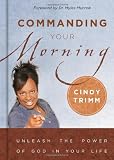Commanding Your Morning: Unleashing the power of God in your life