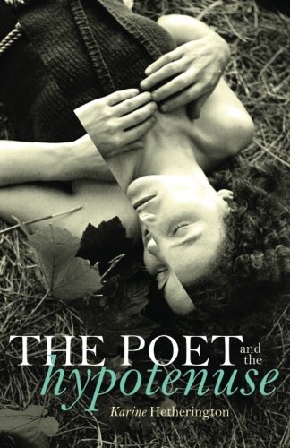 The Poet and the Hypotenuse, by Karine Hetherington
