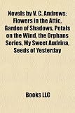 Produkt-Bild: Novels by V. C. Andrews (Study Guide): Flowers in the Attic, Garden of Shadows, Petals on the Wind, the Orphans Series, My Sweet Audrina