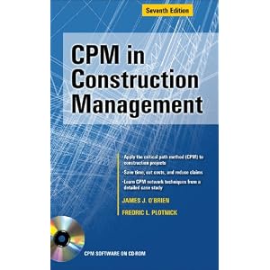 CPM in Construction Management, Seventh Edition by Fredric Plotnick and James O'Brien