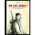 On les aura ! Carnet de guerre d'un poilu