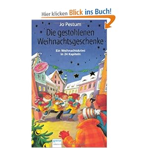 Die gestohlenen Weihnachtsgeschenke: Ein Weihnachtskrimi in 24 Kapiteln