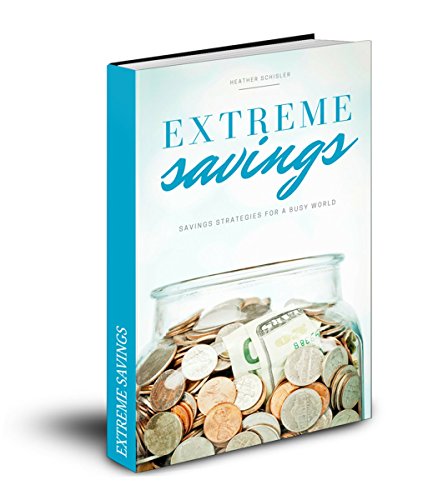 Extreme Savings: 7 Strategies for Saving Money in a Busy WorldFrom Mile51 Media, LLC Extreme Savings: 7 Strategies for Saving Money in a Busy WorldFrom Mile51 Media, LLC