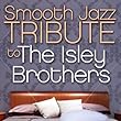 Smooth Jazz Tribute to The Isley Brothers