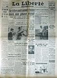 LIBERTE (LA) du 09/03/1960 - LE VOYAGE DE KHROUCHTCHEV - LA CRISE PAYSANNE - DE GAULLE - LOUIS LOURNAIS DESCEND LE RHIN A LA NAGE - MGR JEAN DOZOLME EST NOMME EVEQUE D'ARCADIE - EN ALGERIE - CHABAN-DELMAS - GUY MOLLET - PEKIN FERAIT EXPLOSER SA BOMBE A LE 28 MARS - GINA LOLLOBRIGIDA QUITTE L'ITALIE POUR LE CANADA - JOHANNESBOURG - 8 MORTS. Image du produit