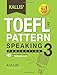 KALLIS' TOEFL iBT Pattern Speaking 3: Perfection (College Test Prep 2016 + Study Guide Book + Practice Test + Skill Building - TOEFL iBT 2016): TOEFL ... iBT TOEFL Pattern Speaking) (Volume 3)