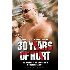 30 YEARS OF HURT: A History of England's Hooligan Army