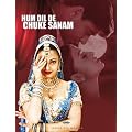 Ich gab Dir mein Herz, Geliebter - Hum dil de chuke sanam