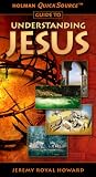 Holman QuickSource Guide to Understanding Jesus (Perspectives)