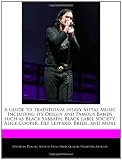 A Guide to Traditional Heavy Metal Music Including its Origin and Famous Bands such as Black Sabbath, Black Label Society, Alice Cooper, Def Leppard, Bride, and More