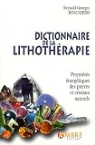 Livres M�decines Douces - Dictionnaire de la lithoth�rapie : Propri�t�s �nerg�tiques des pierres et cristaux naturels