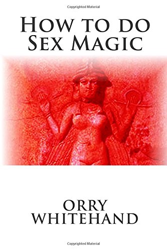 how to do sex magic apophis club practical guides volume 6
