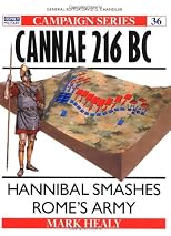 Cannae 216 BC: Hannibal Smashes Rome's Army (Praeger Illustrated Military History)