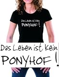 Das Leben ist kein Ponyhof ! GIRLY T-SHIRT SCHWARZ