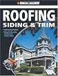 Black & Decker The Complete Guide to Roofing Siding & Trim: Updated 2nd Edition, Protect & Beautify the Exterior of Your Home (Black & Decker Complete Guide)